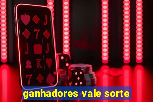 ganhadores vale sorte